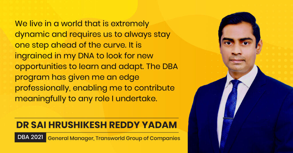 Attracting Major Opportunities and Making the Most of Them- Dr Sai Hrushikesh Reddy Yadam’s (DBA 2021) Success Story